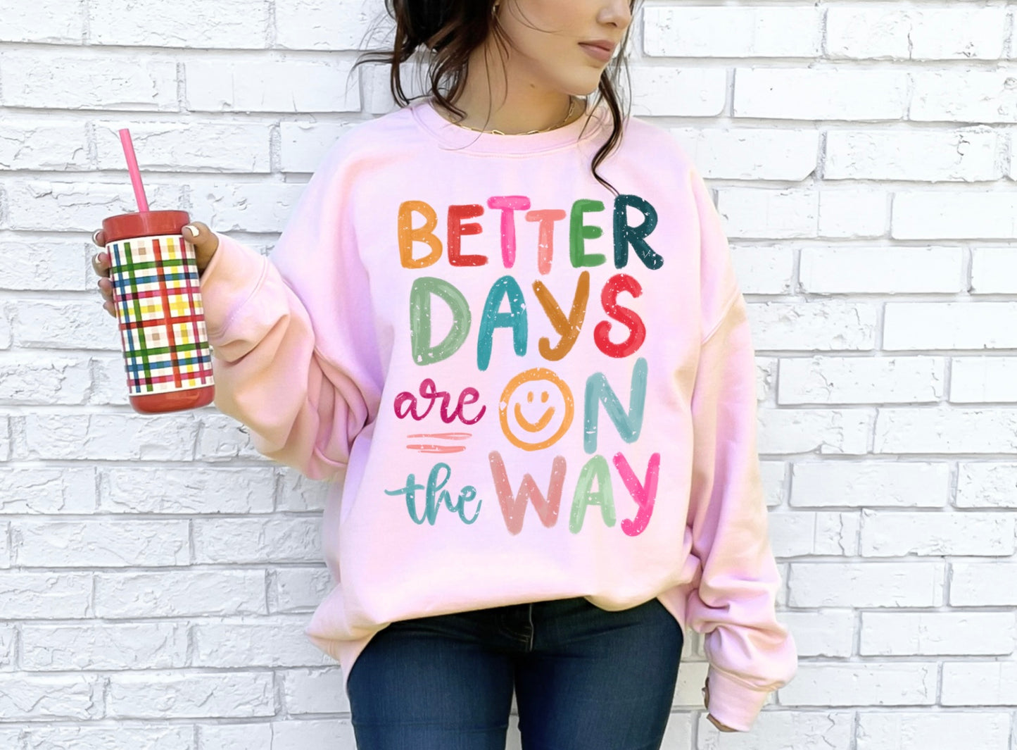 Better Days Are On The Way