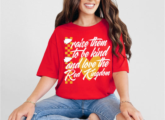 Raise Them To Be Kind & Love The Red Kingdom