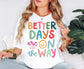 Better Days Are On The Way