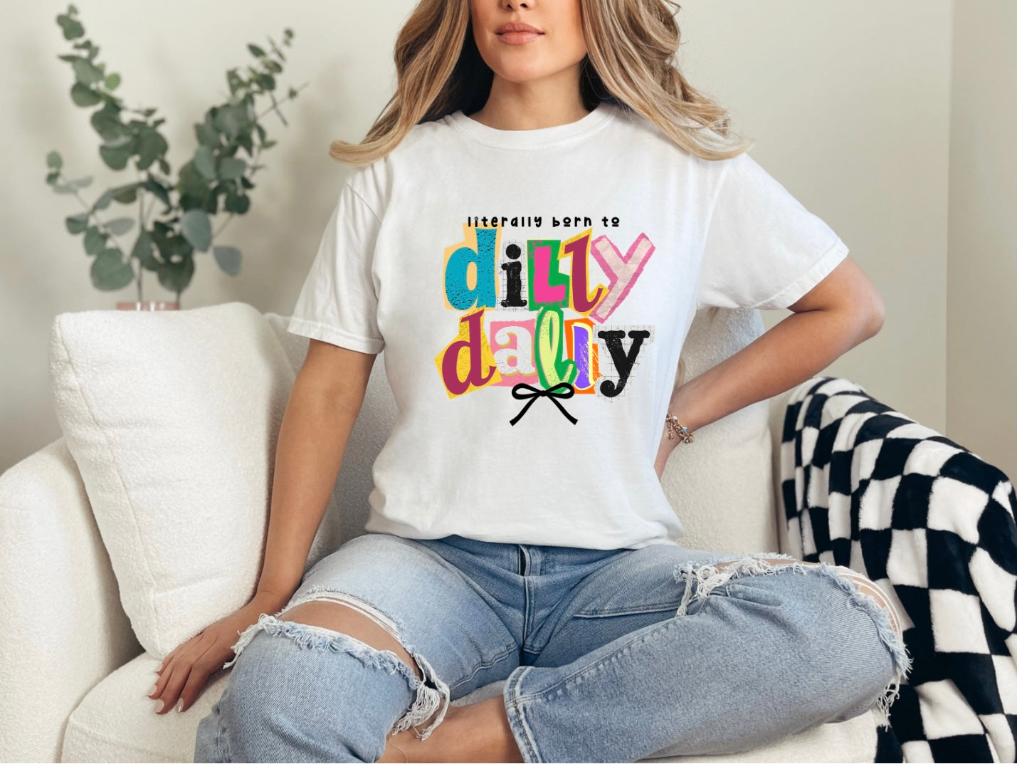 Literally Born To Dilly Dally