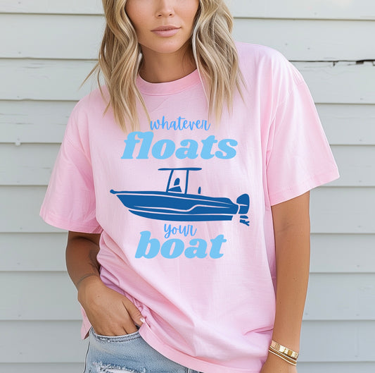 Whatever Floats Your Boat