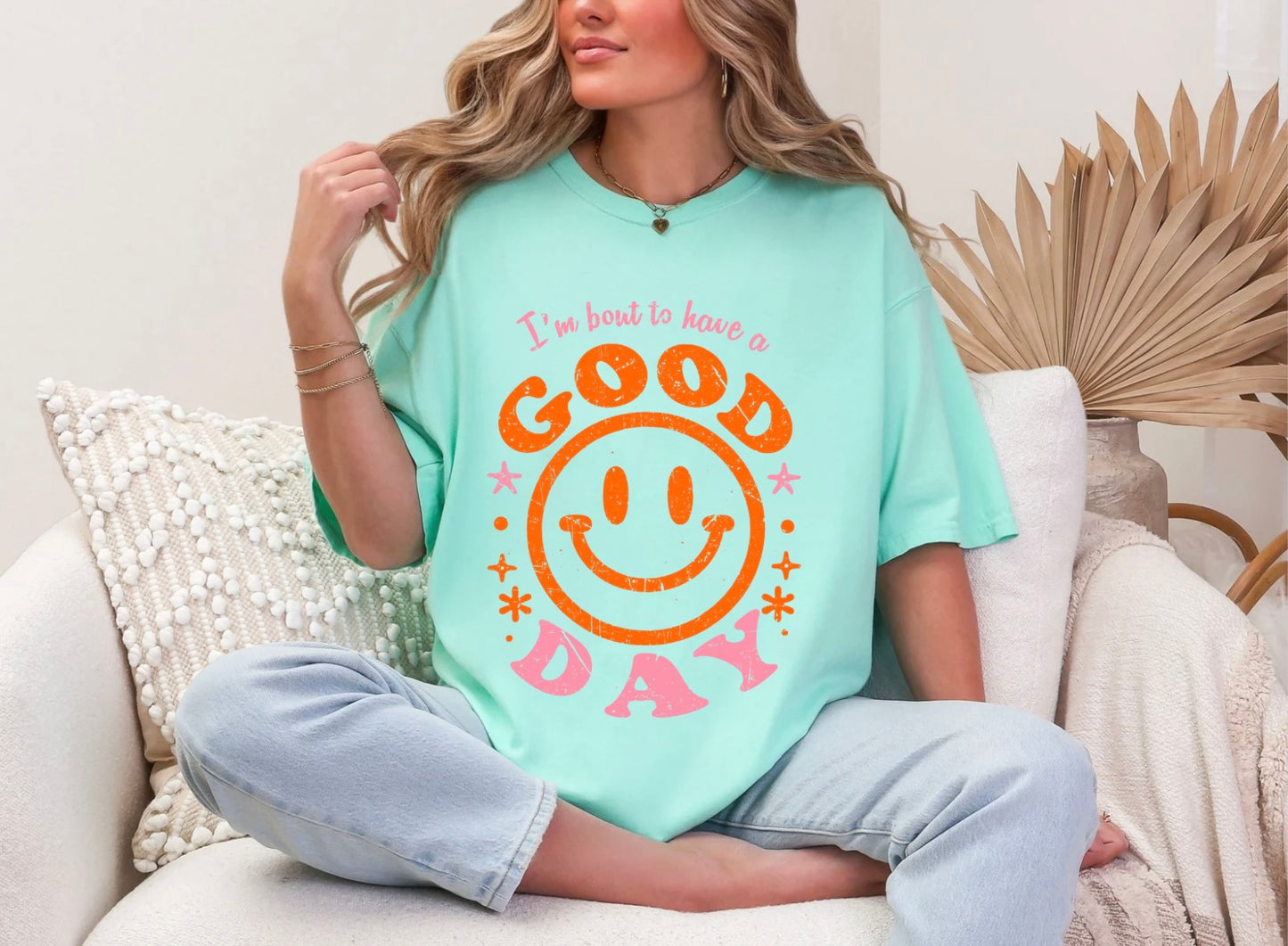 I'm About To Have A Good Day