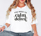 You Need To Calm Down