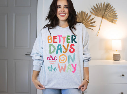 Better Days Are On The Way