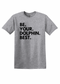 Be. Your. Dolphin. Best. - Adult Tee