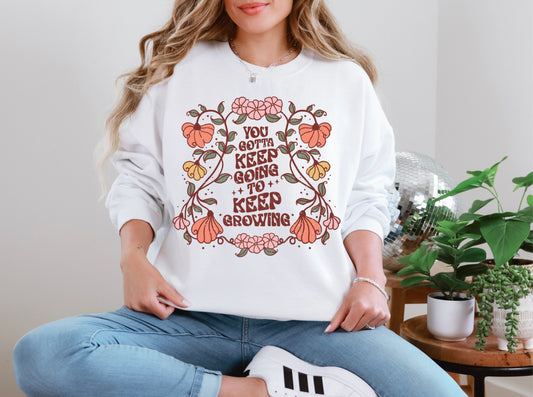 You Gotta Keep Going To Grow