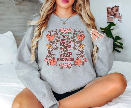 You Gotta Keep Going To Grow